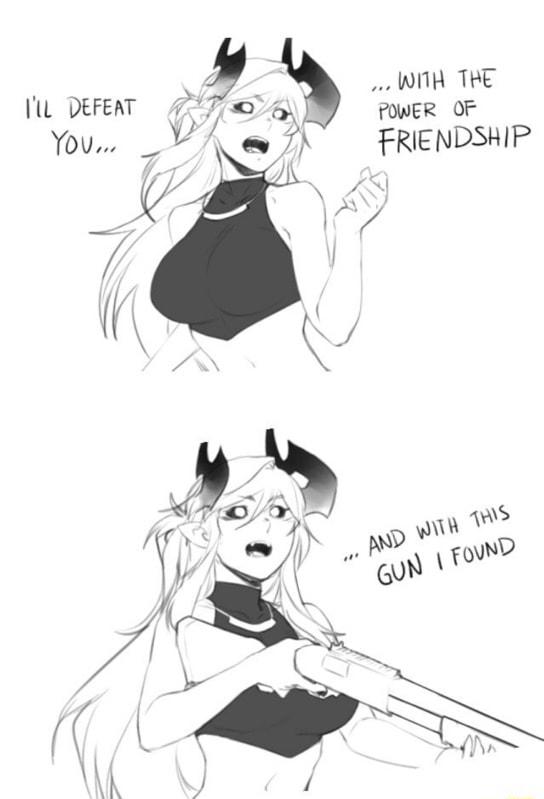 Yov L WIH TRE POWER OF FRIENDSHIP