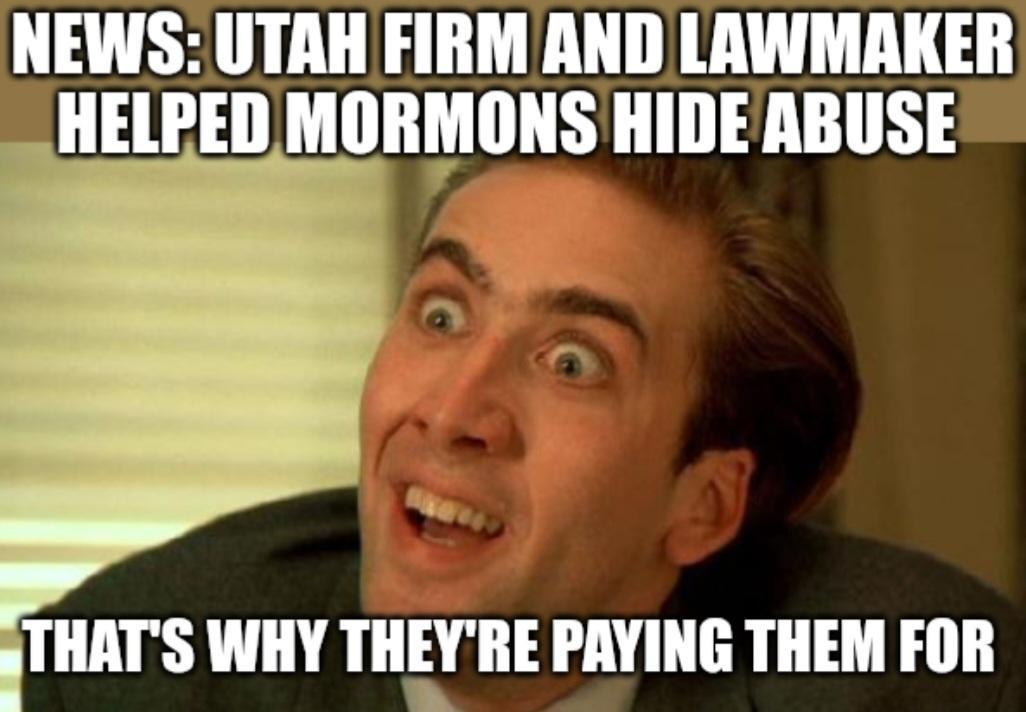 NEWS UTAH FIRM AND LAWMAKER HELRED MORMONS HIDEABUSE THATS WHY IIIEYBE PAYING THEM FOR