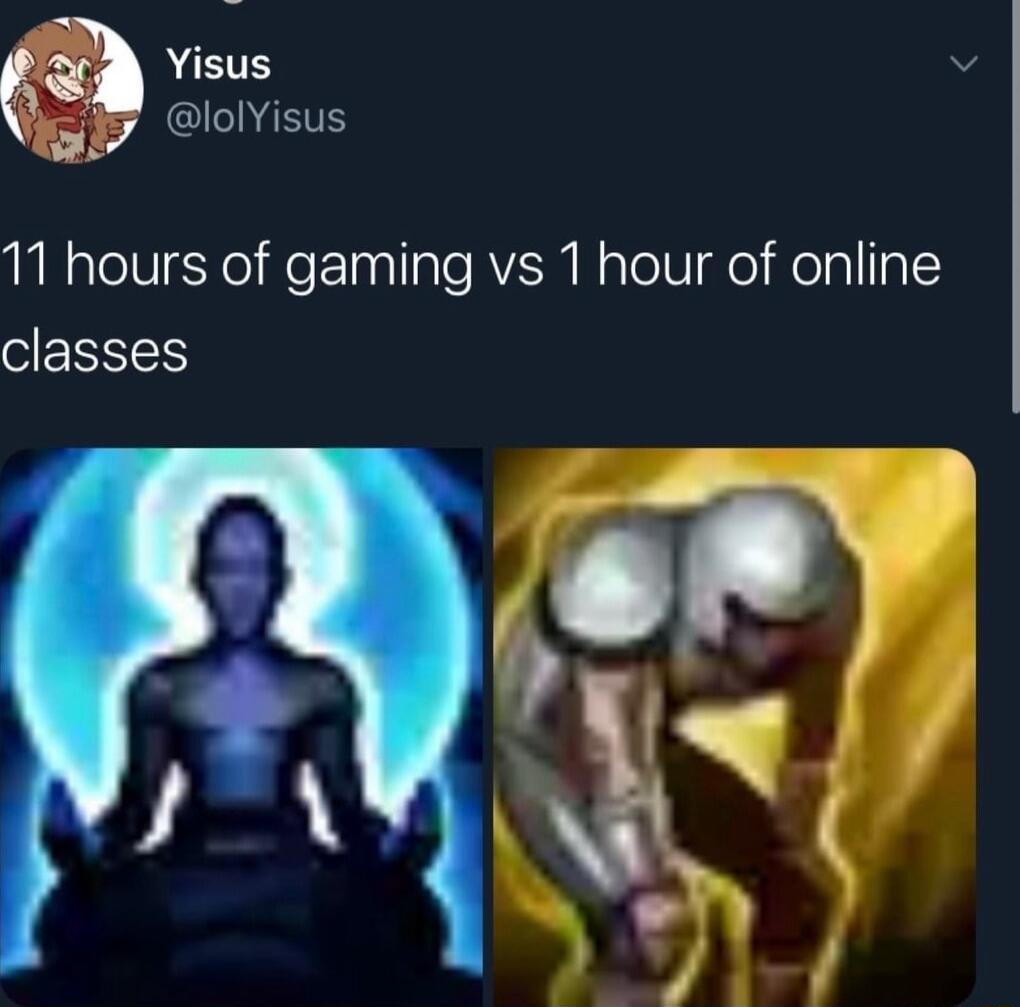 Yisus IS 11 hours of gaming vs 1 hour of online classes