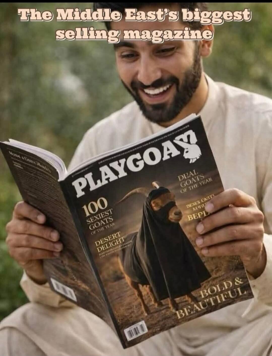 The Middle East's biggest selling magazine. PLAYGOAT. 100 SEXIEST GOATS OF THE YEAR. DESERT DELIGHT. DUAL GOATS OF THE YEAR. BOLD & BEAUTIFUL.