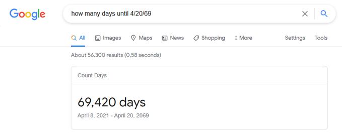 Google how many days unti 42069 QAl Eimages QMsps News O Shopping i More About 56300 results 058 seconds Count Days 69420 days Aprii8 2021 Apr 20 2069