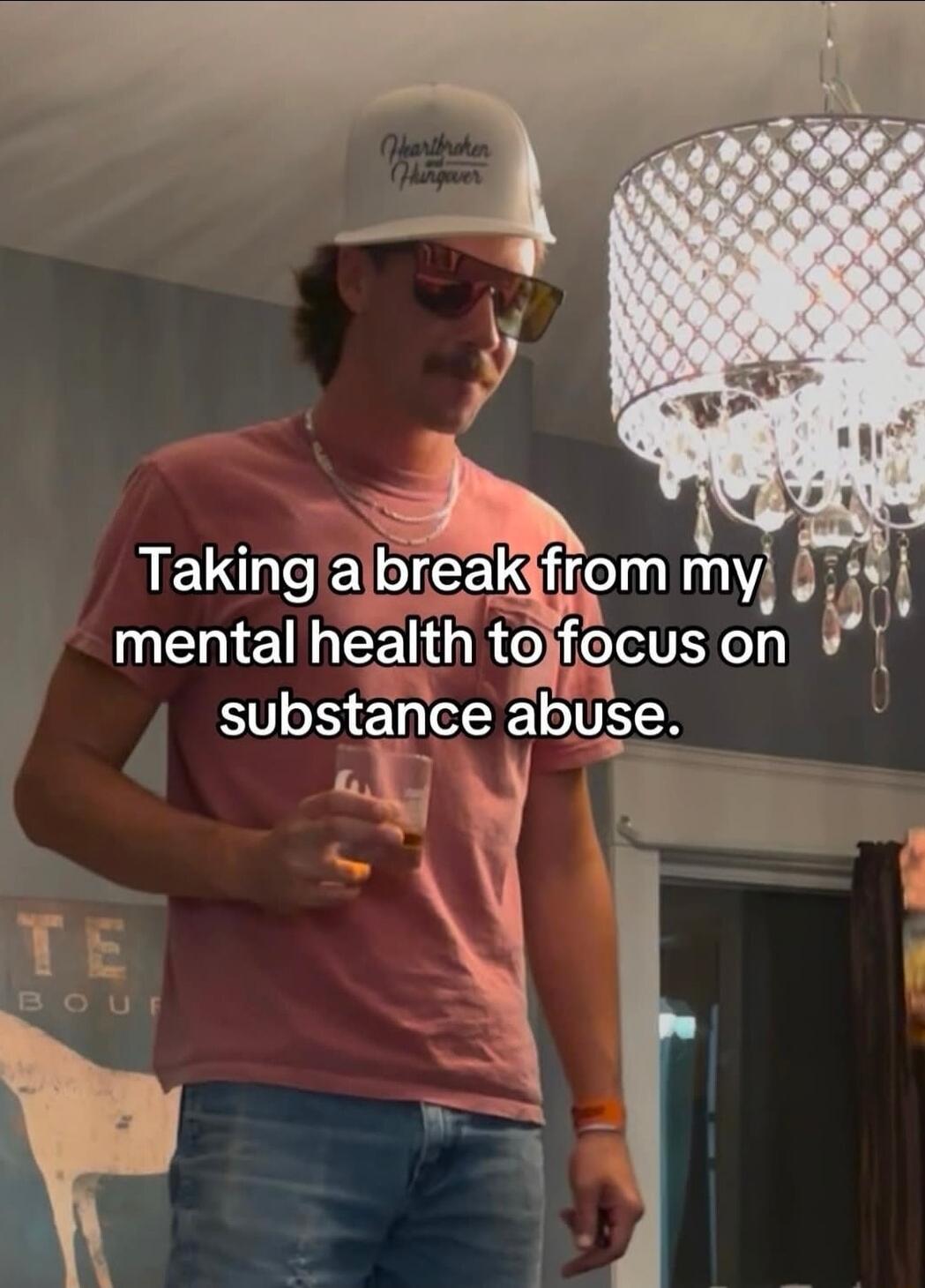 Taking a break from my mental health to focus on substance abuse. Heartbroken Hangover.