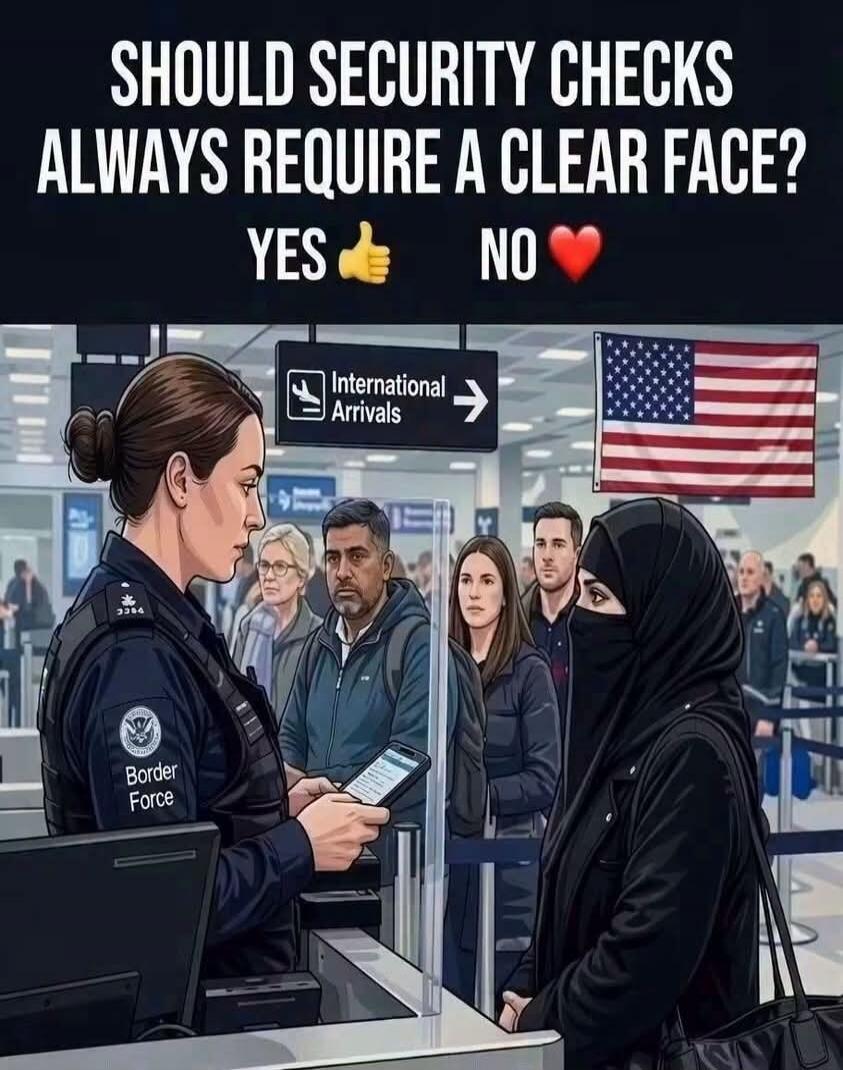 SHOULD SECURITY CHECKS ALWAYS REQUIRE A CLEAR FACE? YES 👍 NO ❤️ International Arrivals Border Force
