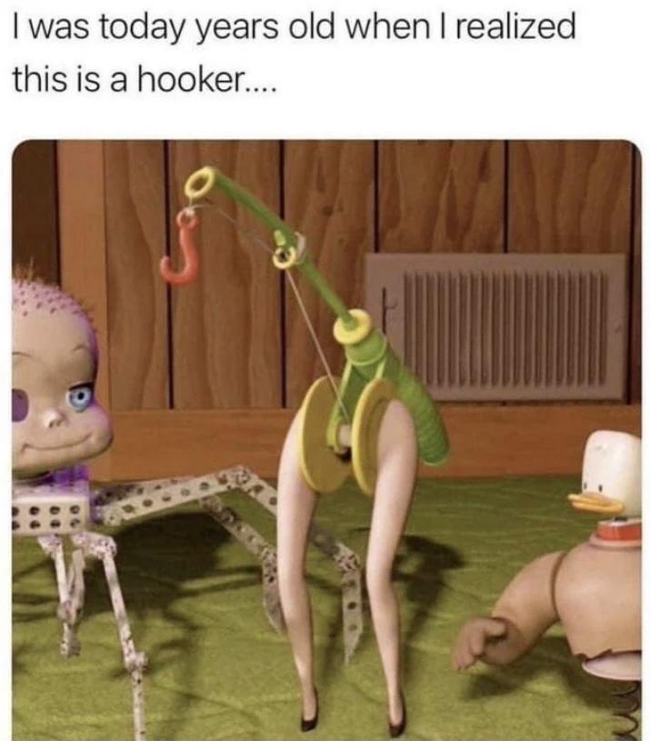 was today years old when realized this is a hooker