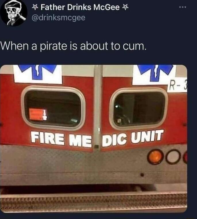 Father Drinks McGee drinksmcgee When a pirate is about to cum