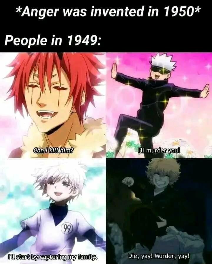Anger was invented in 1950 People in 1949 Die yay Murder yay