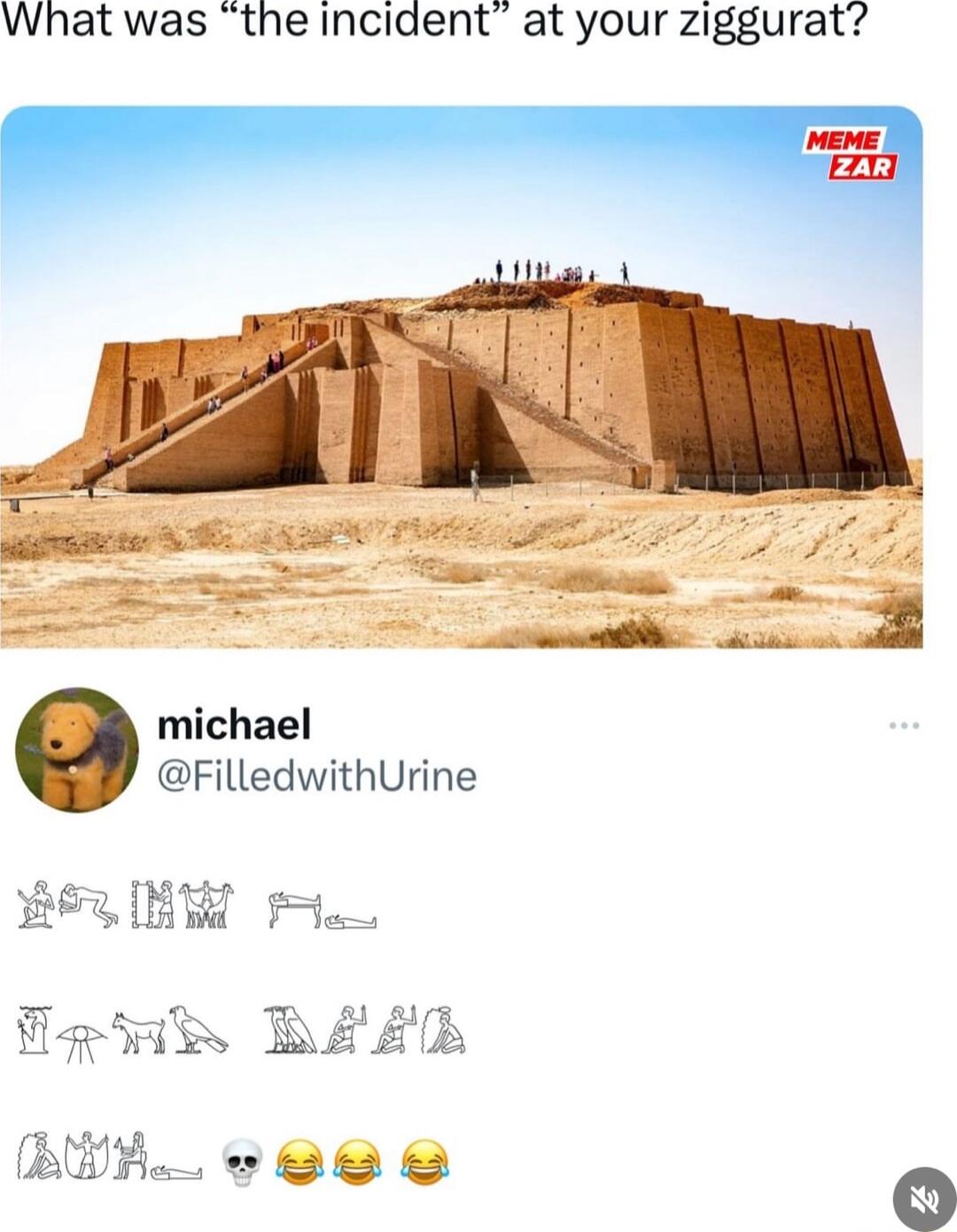 What was the incident at your ziggurat michael FilledwithUrine 5 MW e e DAAR Yt v e