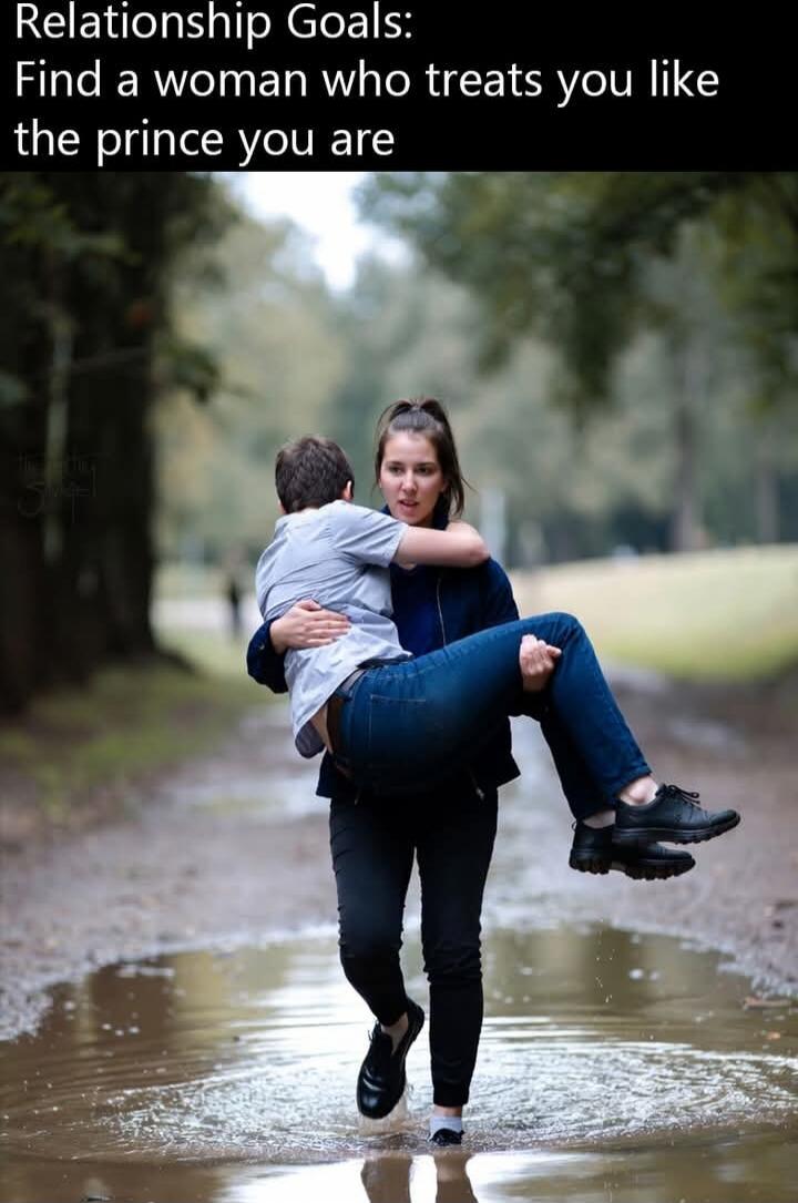 Relationship Goals: Find a woman who treats you like the prince you are