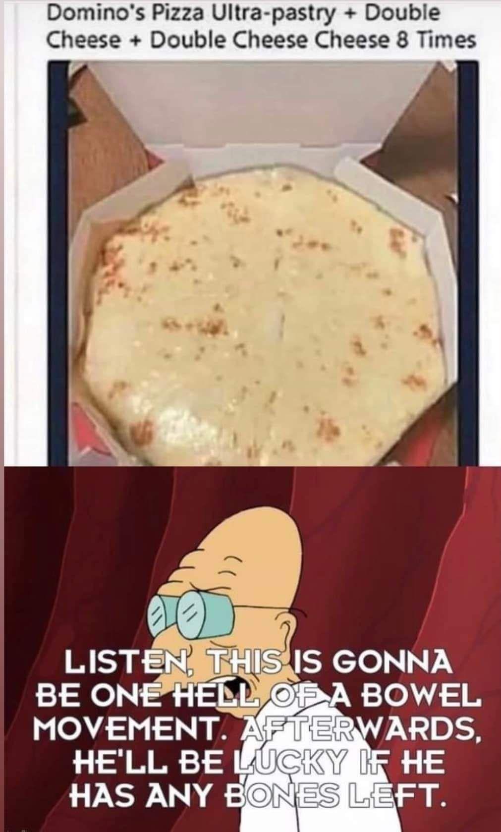 Dominos Pizza Ultra pastry Double Cheese Double Cheese Cheese 8 Times MOVEMENT HELL BE HAS ANY