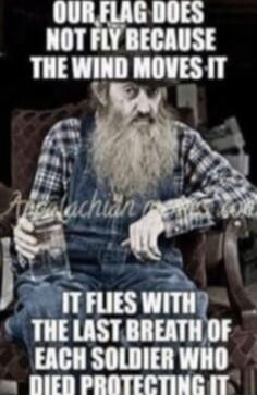 OUR FLAG DOES NOT FLY BECAUSE THE WIND MOVES IT IT FLIES WITH THE LAST BREATH OF EACH SOLDIER WHO DIED PROTECTING IT