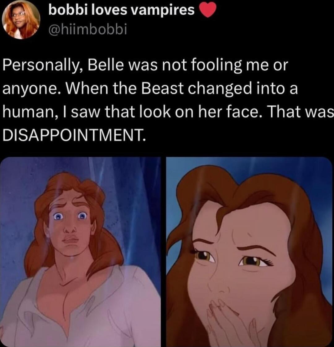bobbi loves vampires hiimbobbi Personally Belle was not fooling me or anyone When the Beast changed into a human saw that look on her face That was DISAPPOINTMENT