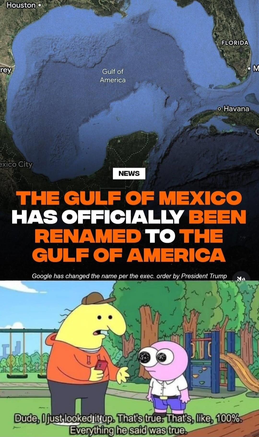 Houstonis FLORIDA Guifof M America o Havana THE GULF OF MEXICO HAS OFFICIALLY BEEN RENAMED TO THE GULF OF AMERICA