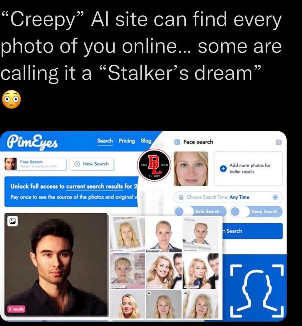 Creepy Al site can find every photo of you online some are calling it a Stalkers dream