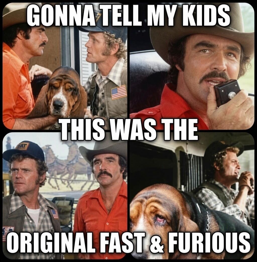 GONNA TELL MY KIDS THIS WAS THE ORIGINAL FAST & FURIOUS