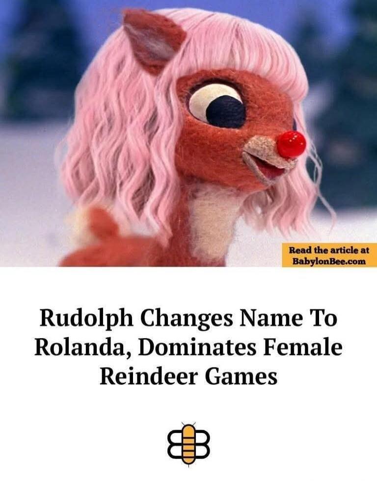 Rudolph Changes Name To Rolanda, Dominates Female Reindeer Games
Read the article at BabylonBee.com