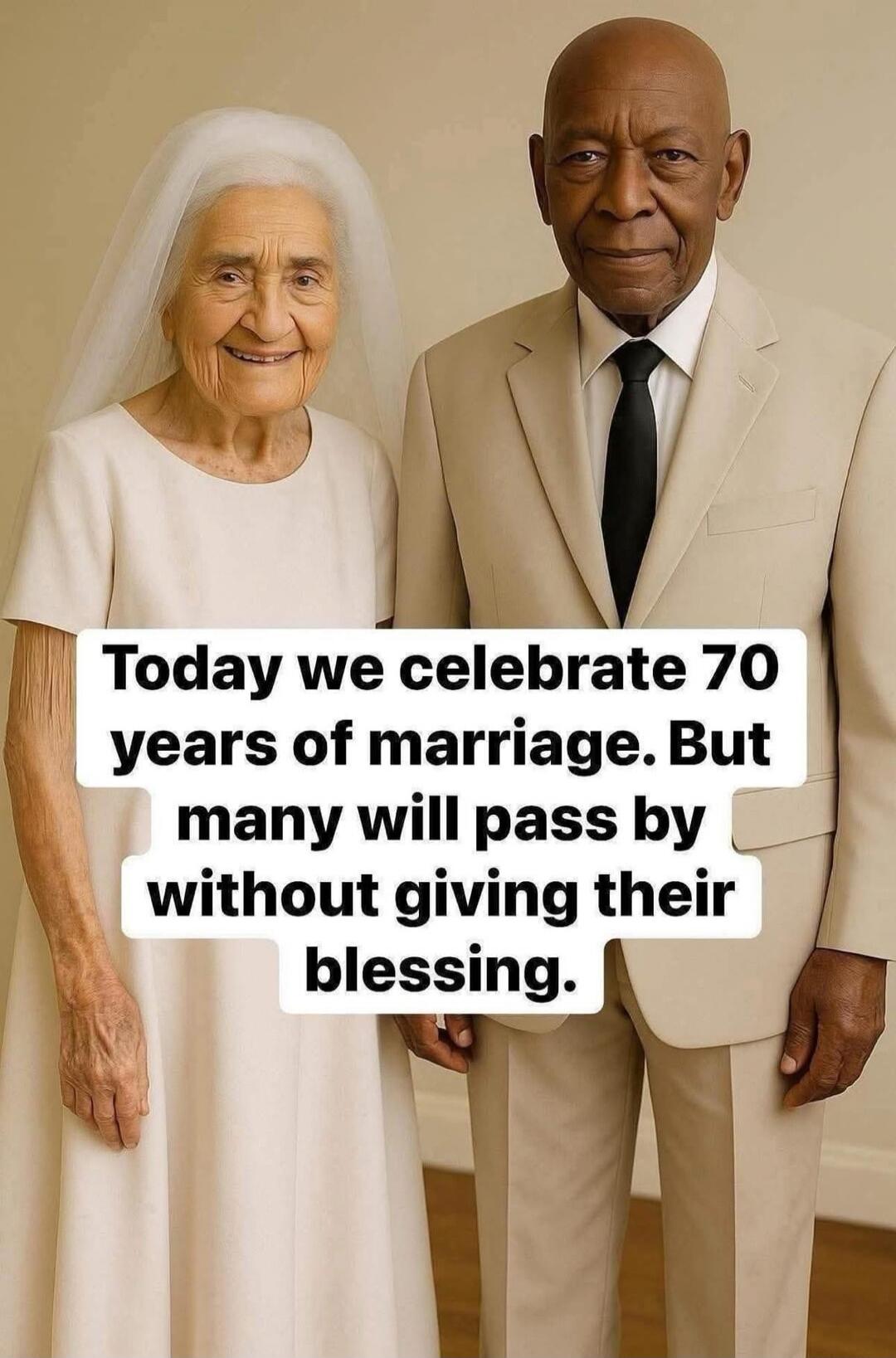 Today we celebrate 70 years of marriage. But many will pass by without giving their blessing.