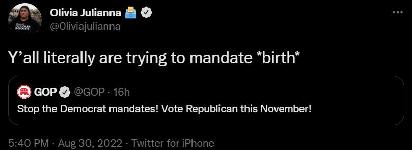 AN olivia Jutianna Yallliterally are trying to mandate birth Qoorg o Stop the Demacrat mandates Vote Republican this November