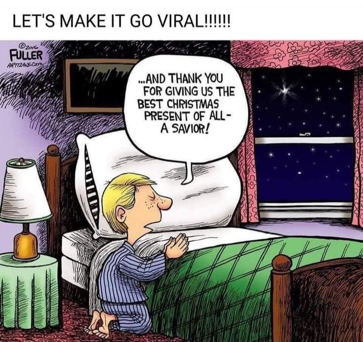 LET'S MAKE IT GO VIRAL!!!!!!!

...AND THANK YOU FOR GIVING US THE BEST CHRISTMAS PRESENT OF ALL- A SAVIOR!