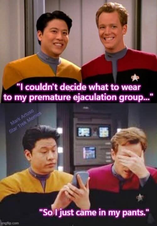 I couldn't decide what to wear to my premature ejaculation group... So I just came in my pants.