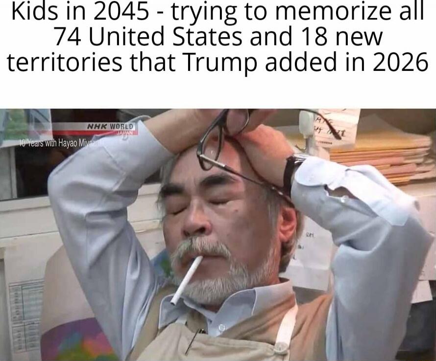 Kids in 2045 - trying to memorize all 74 United States and 18 new territories that Trump added in 2026