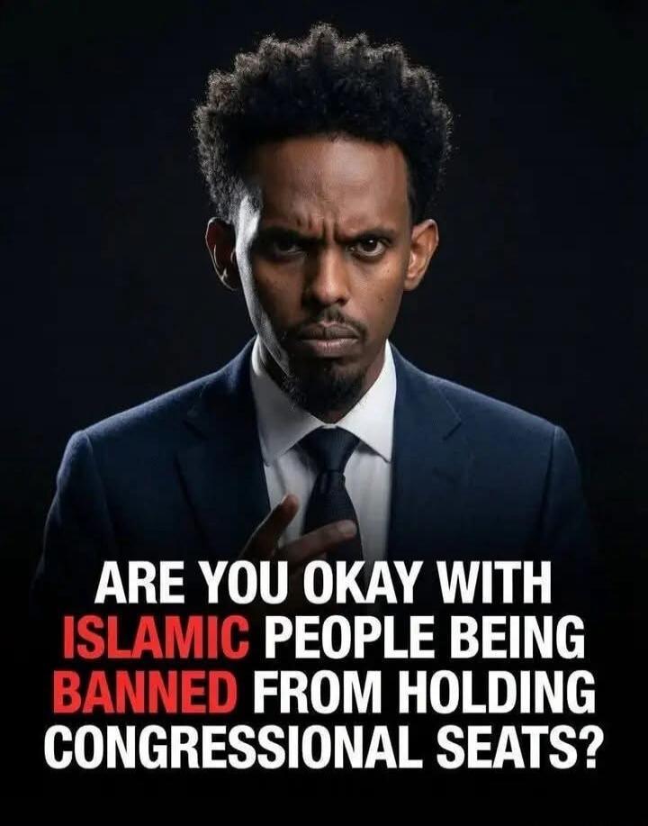 ARE YOU OKAY WITH ISLAMIC PEOPLE BEING BANNED FROM HOLDING CONGRESSIONAL SEATS?