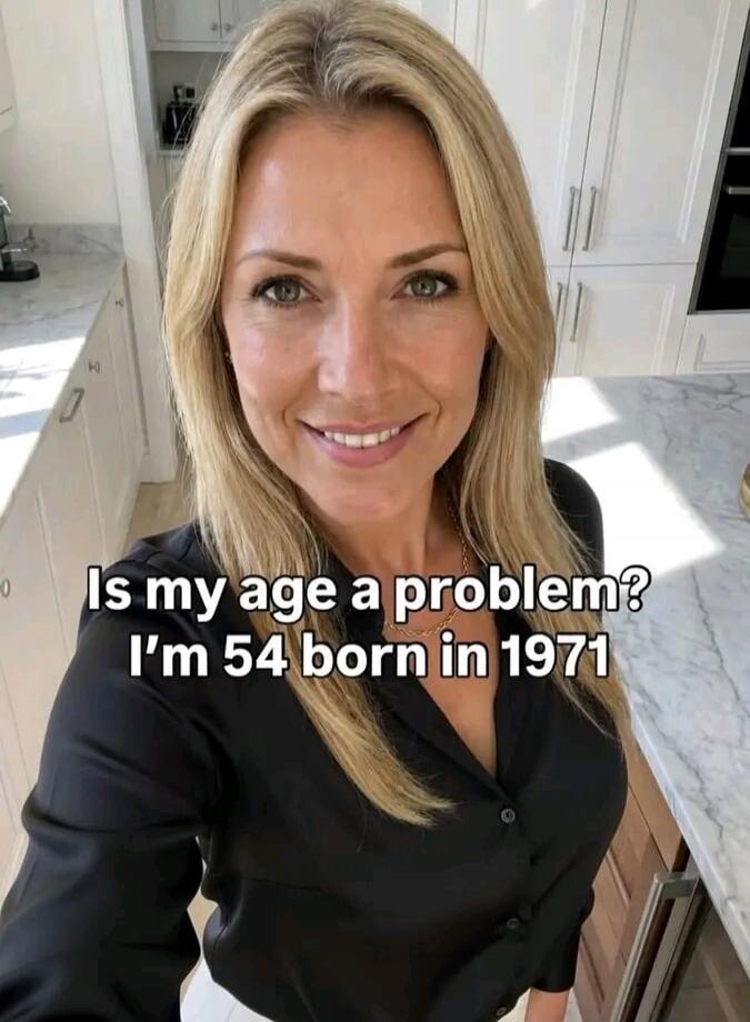 Is my age a problem? I'm 54 born in 1971