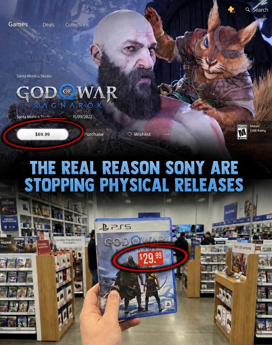 Games Deals Collections Q Search Santa Monica Studio GOD OF WAR RAGNARÖK 11/09/2022 $69.99 Purchase Wishlist MATURE M ESRB Rating THE REAL REASON SONY ARE STOPPING PHYSICAL RELEASES PS5 GOD OF WAR RAGNARÖK $29.99