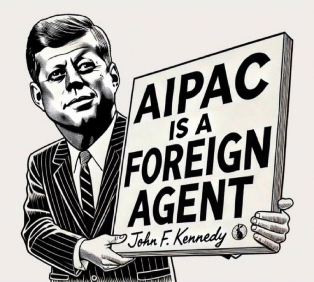 AIPAC IS A FOREIGN AGENT John F. Kennedy