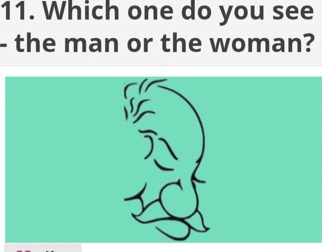 11. Which one do you see - the man or the woman?