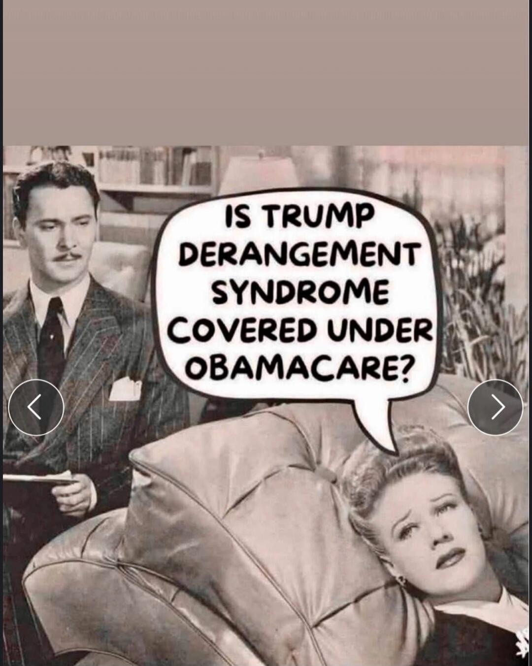 IS TRUMP DERANGEMENT SYNDROME COVERED UNDER OBAMACARE?