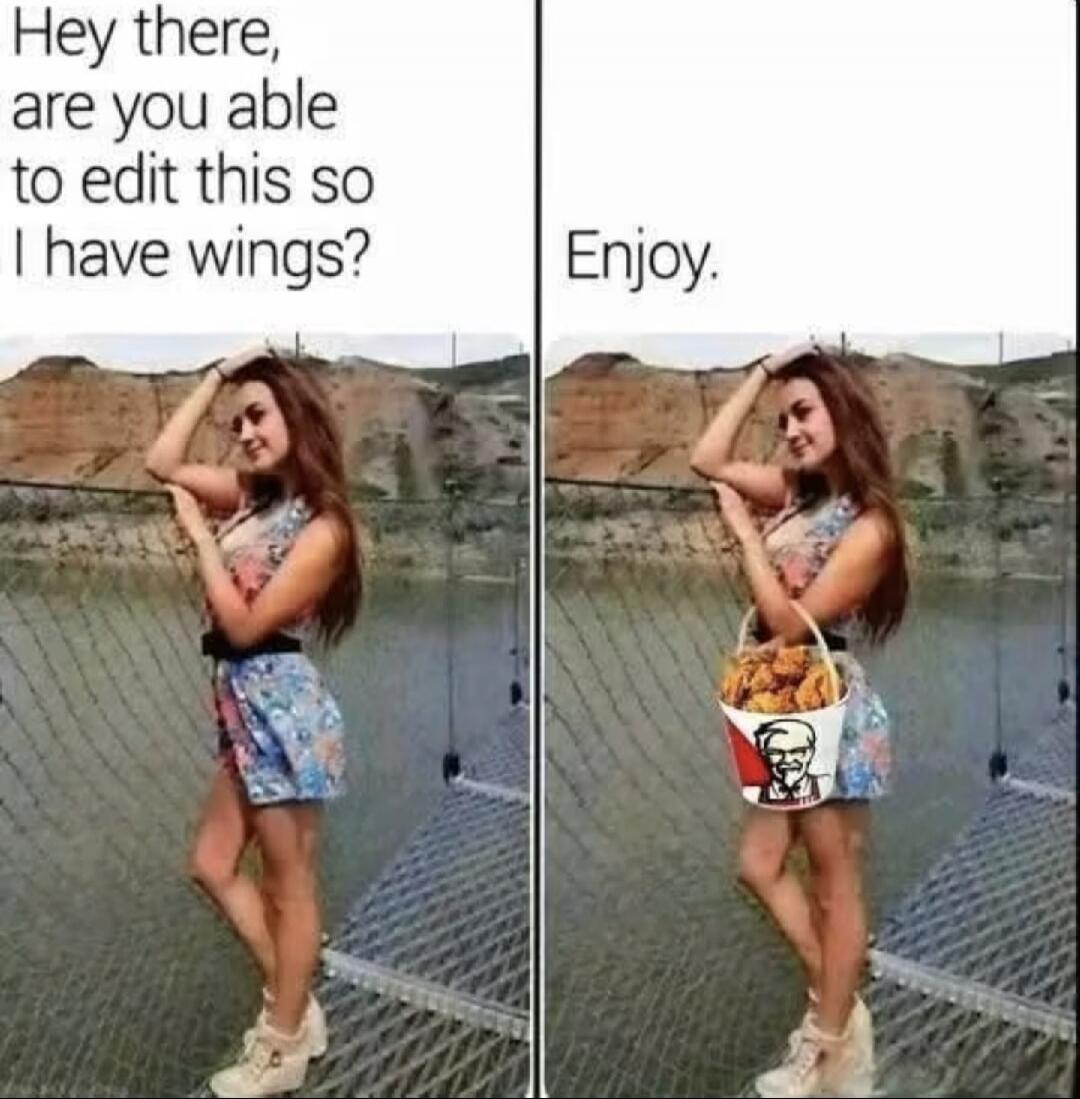 Hey there, are you able to edit this so I have wings? Enjoy.