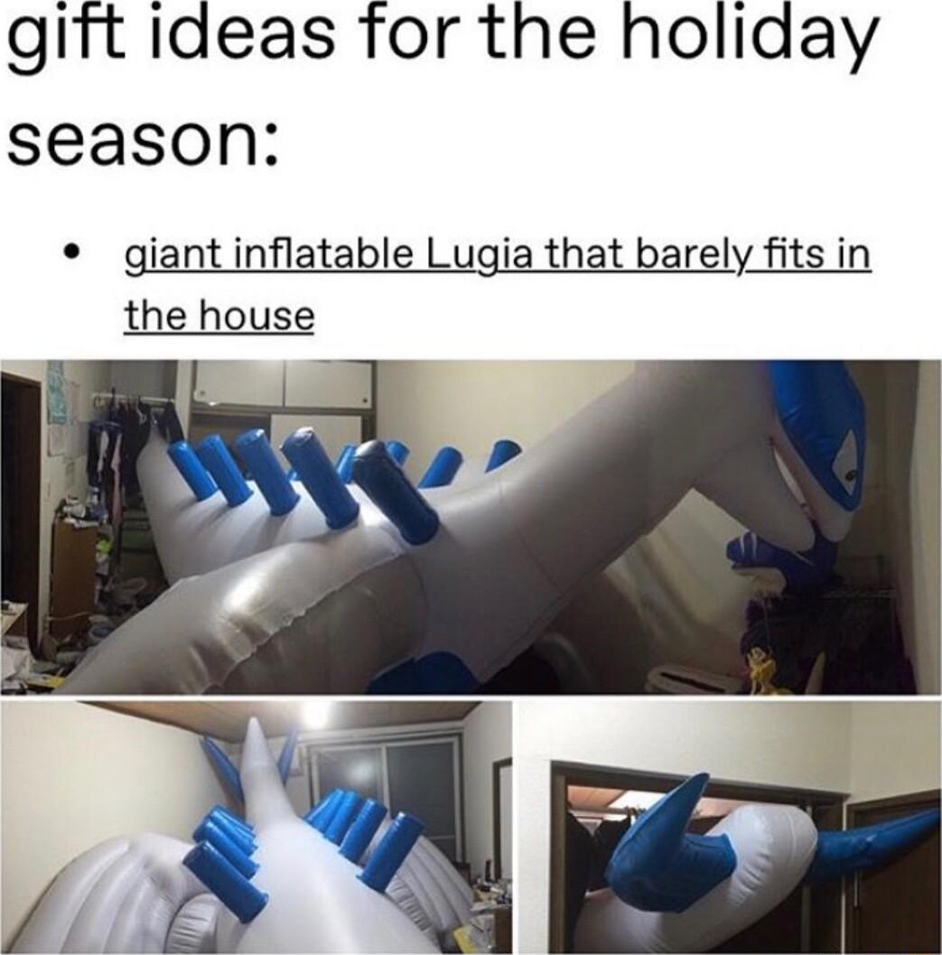 gitt ideas for the holiaay season e giant inflatable Lugia that barely fits in the house