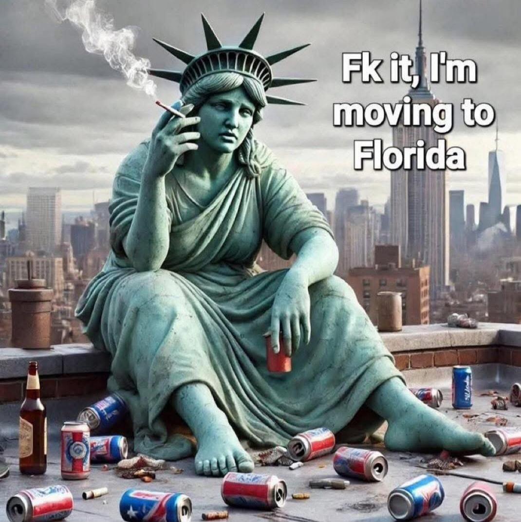 Fk it, I'm moving to Florida
