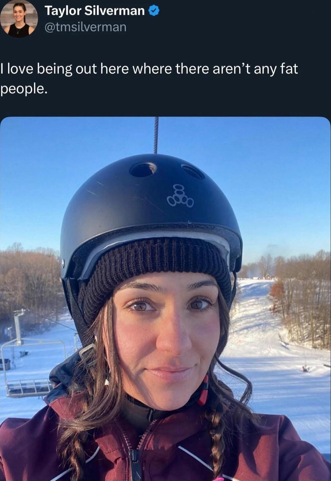 I love being out here where there aren’t any fat people.