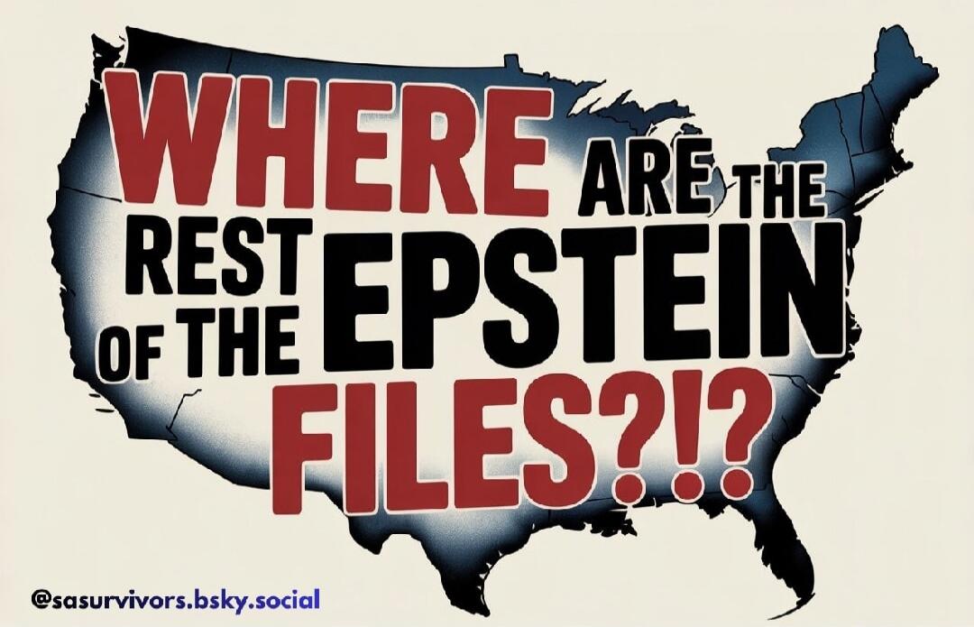 WHERE ARE THE REST OF THE EPSTEIN FILES?!?
