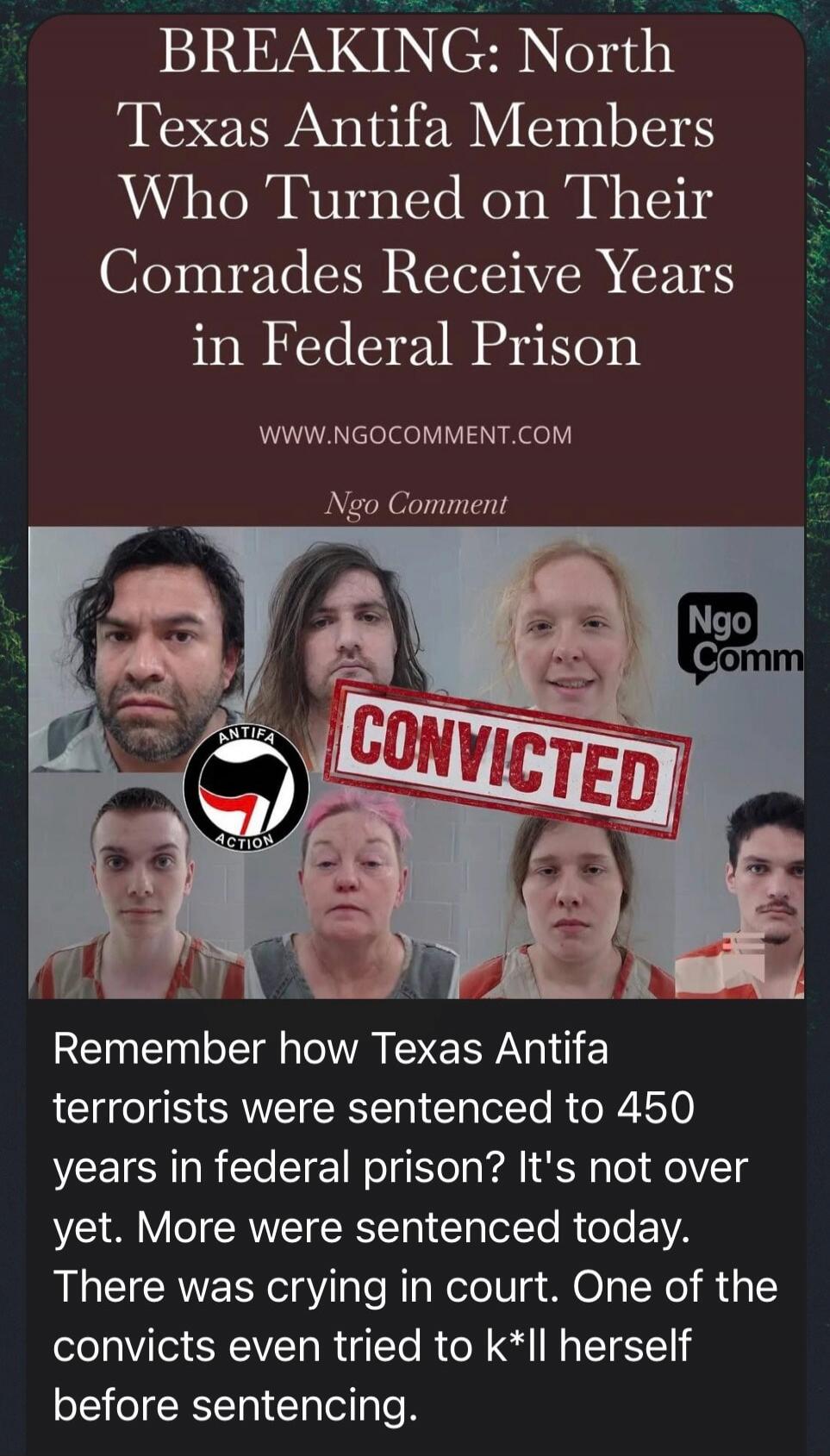 BREAKING: North Texas Antifa Members Who Turned on Their Comrades Receive Years in Federal Prison. Remember how Texas Antifa terrorists were sentenced to 450 years in federal prison? It's not over yet. More were sentenced today. There was crying in court. One of the convicts even tried to kill herself before sentencing.