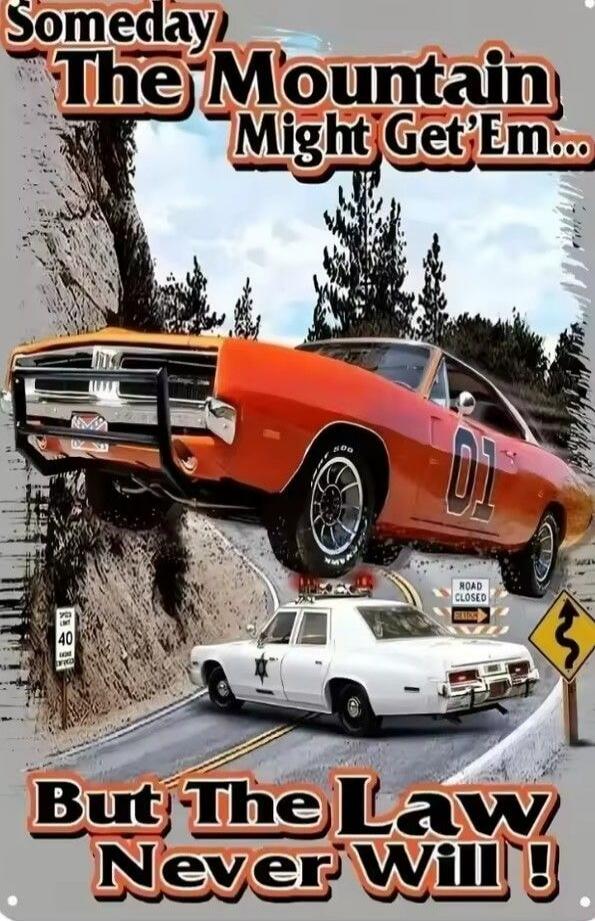 Someday The Mountain Might Get 'Em... But The Law Never Will!