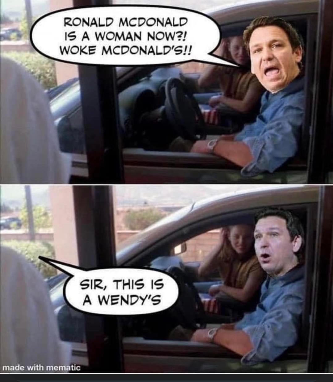 RONALD MCDONALD IS A WOMAN NOW g SIR THIS IS LA A WENDYS Y mado with mematic
