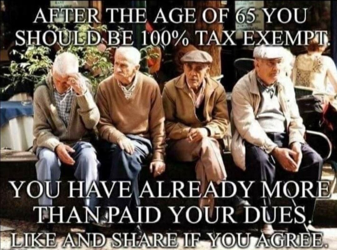 ARTER THE AGE OF 65YOU 01591313 100 TAXE YOUH VE ALREADY MOREA FHAN PAID YOUR DUES