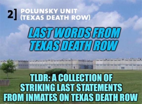 2 UASTIWORDSIFROM m m TLDRA Illllilllllll 1 STRIKINGLASTSTATEMENTS FROM INMATES ONTEXAS DEATH ROW