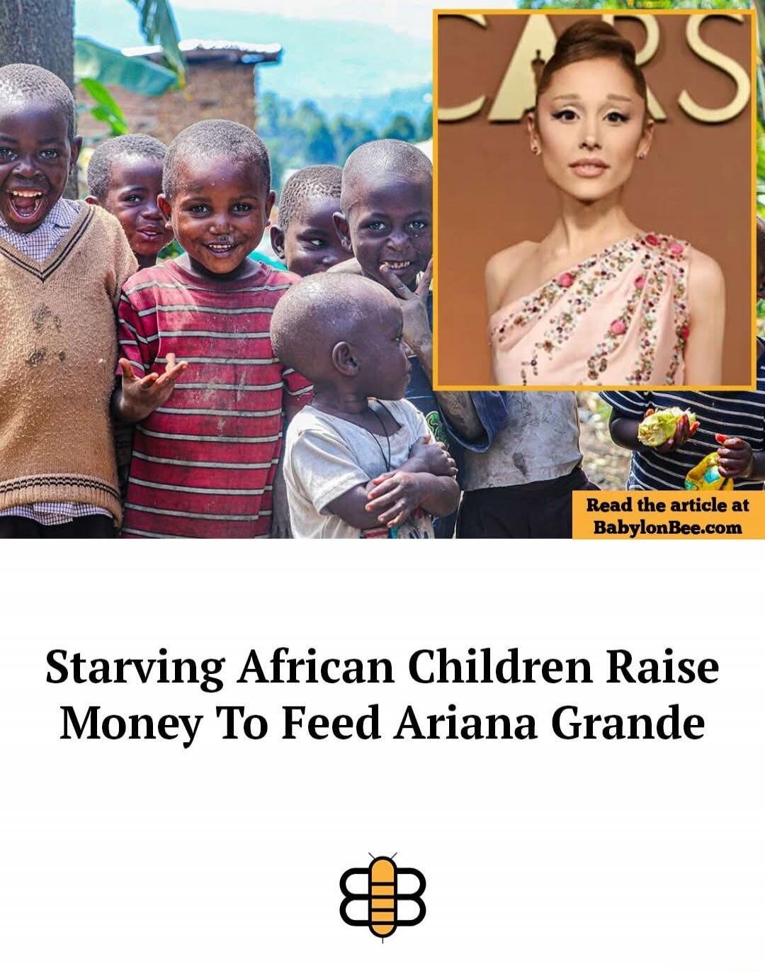 Starving African Children Raise Money To Feed Ariana Grande
Read the article at BabylonBee.com