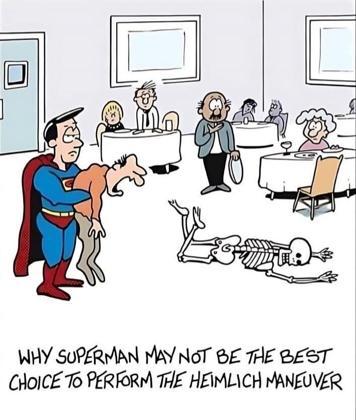 WHY SUPERMAN MAY NOT BE THE BEST CHOICE TO PERFORM THE HEIMLICH MANEUVER