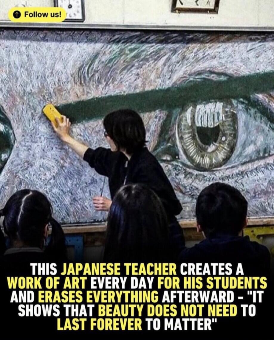 Follow us! THIS JAPANESE TEACHER CREATES A WORK OF ART EVERY DAY FOR HIS STUDENTS AND ERASES EVERYTHING AFTERWARD - 