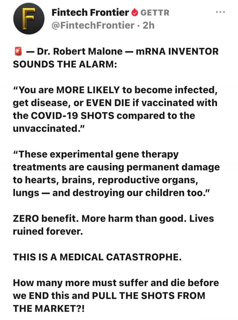 Fintech Frontier GETTR @FintechFrontier 2h. Dr. Robert Malone - mRNA INVENTOR SOUNDS THE ALARM: 