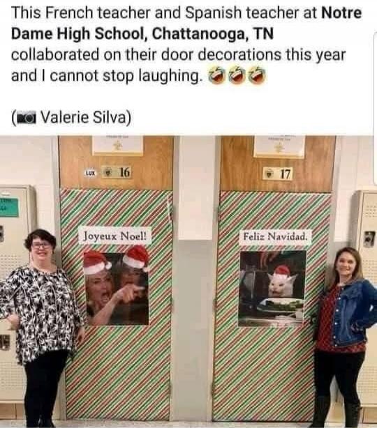 This French teacher and Spanish teacher at Notre Dame High School, Chattanooga, TN collaborated on their door decorations this year and I cannot stop laughing. 😂😂😂 (Valerie Silva) Joyeux Noel! Feliz Navidad.