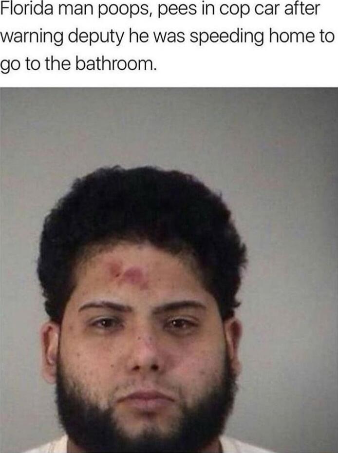 Florida man poops, pees in cop car after warning deputy he was speeding home to go to the bathroom.