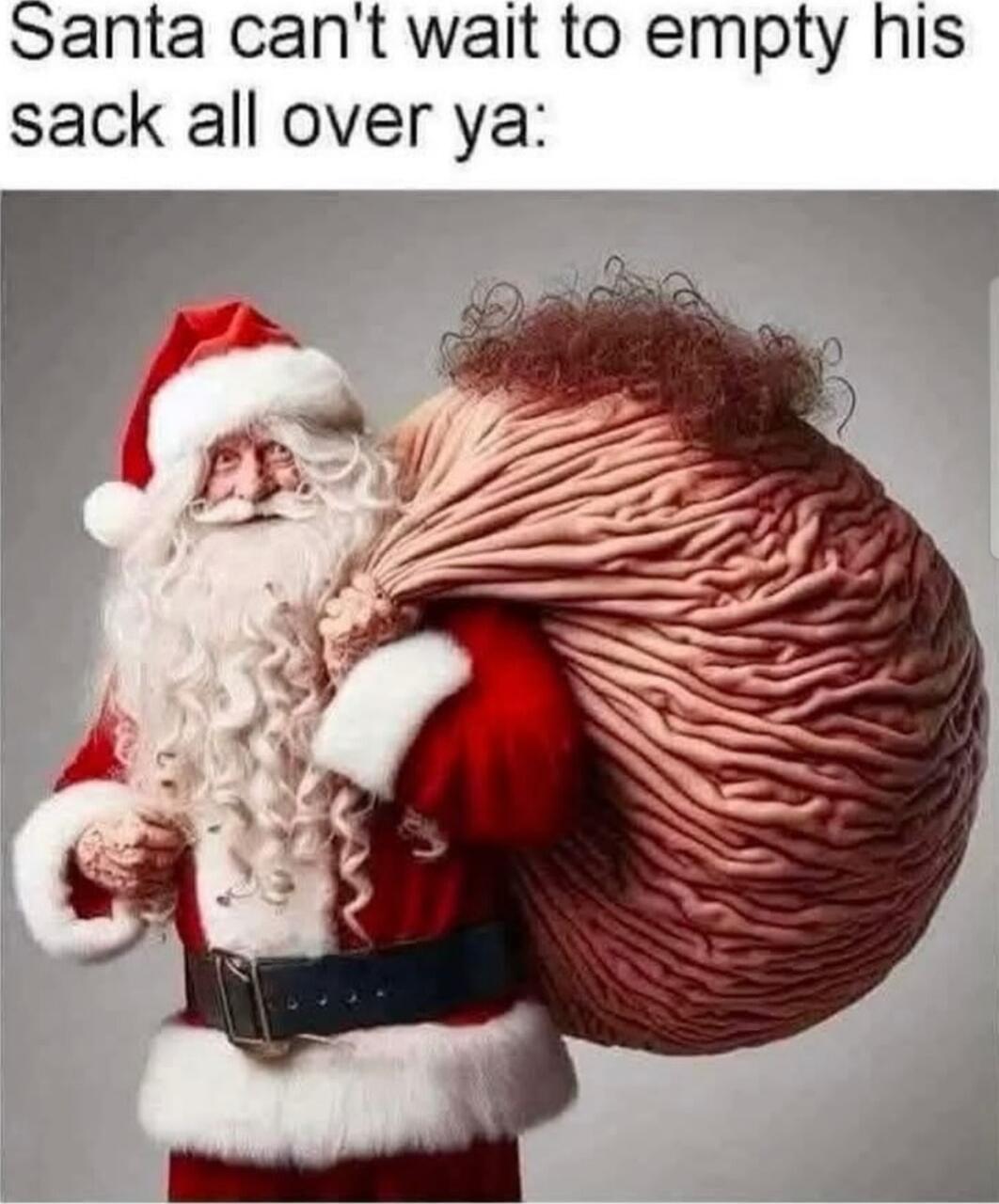 Santa can't wait to empty his sack all over ya: