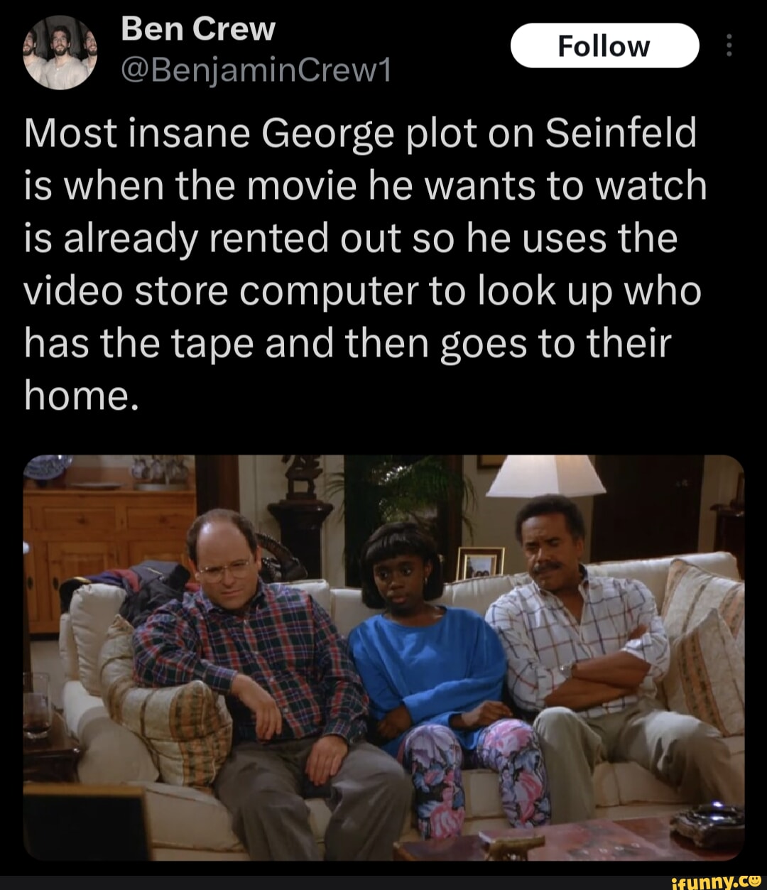 Lncrew RI SEN Most insane George plot on Seinfeld RGB GEN NN ERVER TR ORI ol EEUCEl A Cle RolVi TN SN VEL ER I video store computer to look up who ERRGERETERET R I IR R T 11 home