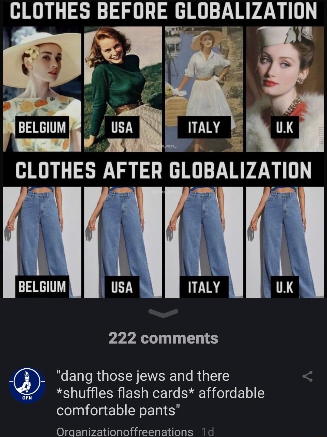 CLOTHES BEFORE GLUBALIZATIUN BELGIUMI UsA v 222 comments dang those jews and there shuffles flash cards affordable comfortable pants Oraanizationoffreenations