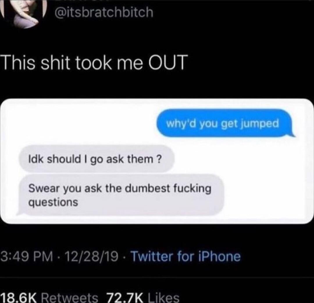 This shit took me OUT Idk should go ask them Swear you ask the dumbest fucking questions 18 6K i